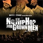 cover: Daddy Grace - No Hip Hop For Grown Men (Explicit)