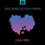 cover: Estela Martin|Taito Tikaro - Funky Love