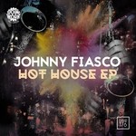 cover: Johnny Fiasco - Hot House EP