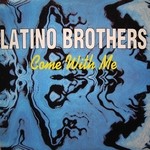 cover: Latino Brothers - Come With Me