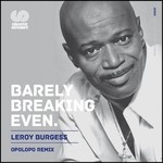 cover: Leroy Burgess - Barely Breaking Even