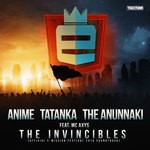 cover: Anime Tatanka The Anunnaki - The Invincibles (Official E-Mission 2016 Soundtrack)