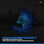 cover: Malikk|Marangoni & Ankker|Pimpo Gama & Marotto|Roma De Cicco - LouLou Records Sampler Vol 17