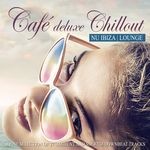 cover: Various - Cafe Deluxe Chillout Nu Ibiza Lounge (A Fine Selection Of 27 Ambient & Smooth Downbeat Tracks)