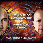 cover: Charly Lownoise & Mental Theo - Wonderful Days