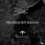 cover: Aeondelit - Heaven Is Not Enough EP