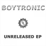 cover: Boytronic - Unreleased EP