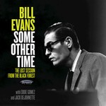 cover: Eddie Gomez|Bill Evans - Some Other Time/The Lost Session From The Black Forest