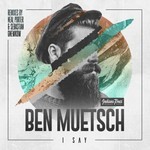 cover: Ben Muetsch - I Say