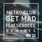 cover: Metro Club|Serocee - Get Mad