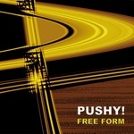 cover: Pushy! - Free Form