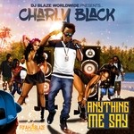 cover: Charly Black - Anything Me Say