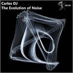 cover: Carles Dj - The Evolution Of Noise