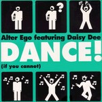 cover: Alter Ego|Daisy Dee - Dance If You Cannot