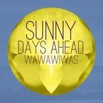 cover: Wawawiwas - Sunny Days Ahead