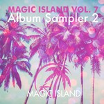 cover: Bob Memphis|Christian Drost|Rogier Dulac & Miss Autumn Leaves|Static Bloom - Magic Island Vol 7 Album Sampler 2