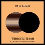 cover: Emery Warman - From My House To Miami