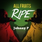 cover: Johnny P - All Fruits Ripe