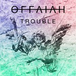 cover: Offaiah - Trouble