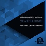 cover: Stella Project & Dr Riddle - We Are The Future (Ms 100 Anthem)