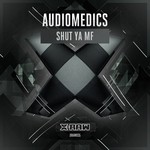 cover: Audiomedics - Shut Ya MF