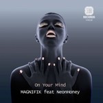 cover: Magnifik|Neonhoney - On Your Mind EP