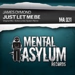 cover: James Dymond - Just Let Me Be