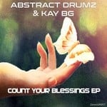 cover: Abstract Drumz & Kay Bg - Count Your Blessings EP