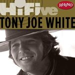 cover: Tony Joe White - Rhino Hi-Five: Tony Joe White