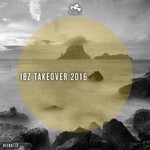 cover: Alex Millan|Hansol|Juanito|Tom Cole - IBZ Takeover 2016