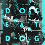 cover: Meat Katie & Ben Coda - Dog Eat Dog