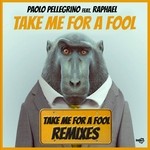 cover: Paolo Pellegrino|Raphael - Take Me For A Fool (Remixes)