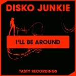 cover: Disko Junkie - I'll Be Around