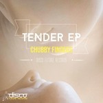 cover: Chubby Fingers - Tender EP