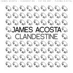 cover: James Acosta - Clandestine