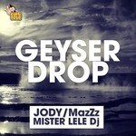 cover: Jody|Mazzz|Mister Lele Dj - Geyser Drop