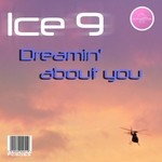 cover: Ice 9 - Dreamin' About You