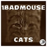 cover: 1badmouse - Cats