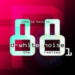 cover: D-white Noise - 88 The Remixes Pt 1