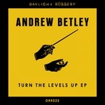 cover: Andrew Betley - Turn The Levels Up EP