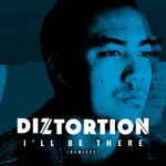 cover: Diztortion - I'll Be There (Remixes)