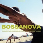 cover: Various - Bossa Nova - Cool Bossa Nova And Hip Samba Sounds From Rio De Janeiro