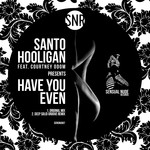 cover: Santo Hooligan|Courtney Odom - Have You Even