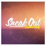 cover: Bombs Away - Sneak Out