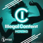 cover: Illegal Content - Moving