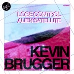 cover: Kevin Brugger - Lose Control/Alien Satellite