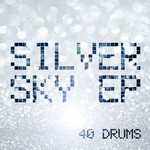 cover: 40 Drums - Silver Sky