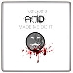 cover: 0010x0010 - Acid Made Me Do It