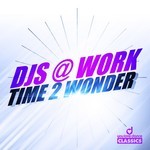 cover: Djs @ Work - Time 2 Wonder