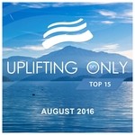 cover: Various - Uplifting Only Top 15/August 2016